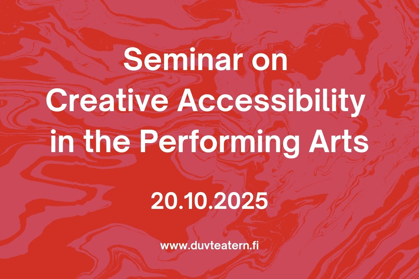 Seminar on Creative Accessibility in the Performing Arts 20.10.2025, www.duvteatern.fi